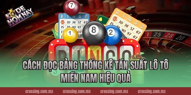 Cách đọc bảng Thống kê tần suất lô tô miền Nam hiệu quả