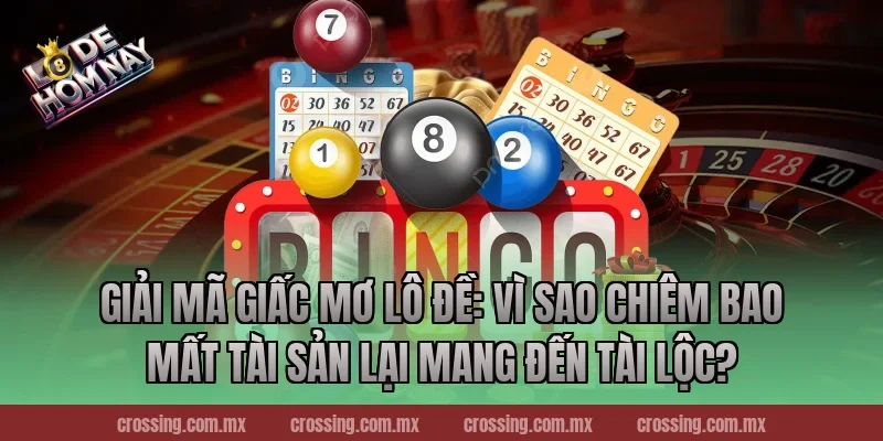 Giải Mã Giấc Mơ Lô Đề: Vì sao chiêm bao mất tài sản lại mang đến tài lộc?