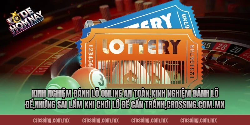 Kinh nghiệm đánh lô online an toàn,Kinh Nghiệm Đánh Lô Đề,Những sai lầm khi chơi lô đề cần tránh,pierpoint.io