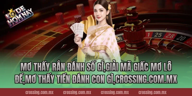 Mơ thấy rắn đánh số gì – Giải Mã Giấc Mơ Thần Bí Và Cơ Hội Trúng Lớn 2025