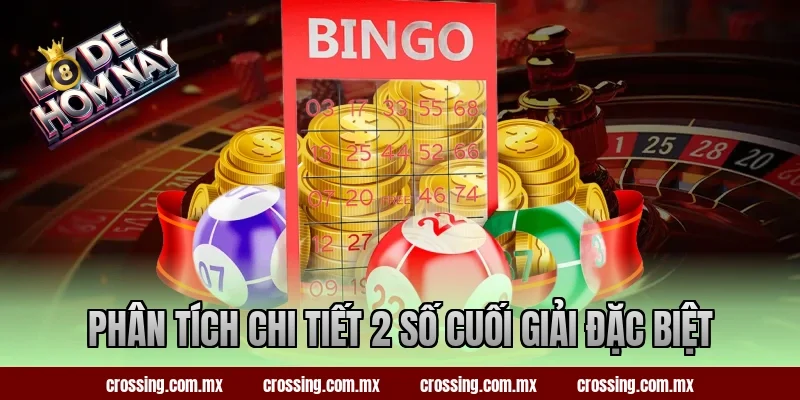 Phân tích chi tiết 2 số cuối giải đặc biệt