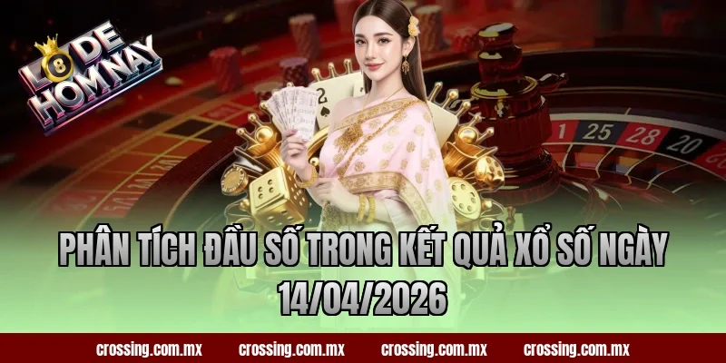 Phân tích đầu số trong kết quả xổ số ngày 14/04/2026