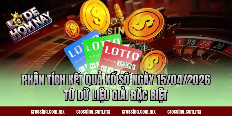 Phân tích kết quả xổ số ngày 15/04/2026 từ dữ liệu giải đặc biệt