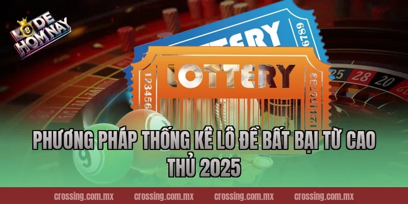 Phương pháp Thống Kê Lô Đề bất bại từ cao thủ 2025