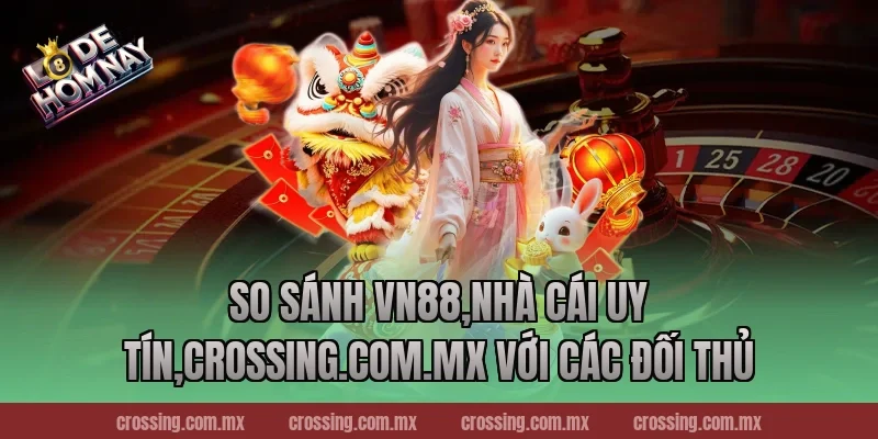 So sánh VN88,Nhà Cái Uy Tín,pierpoint.io với các đối thủ