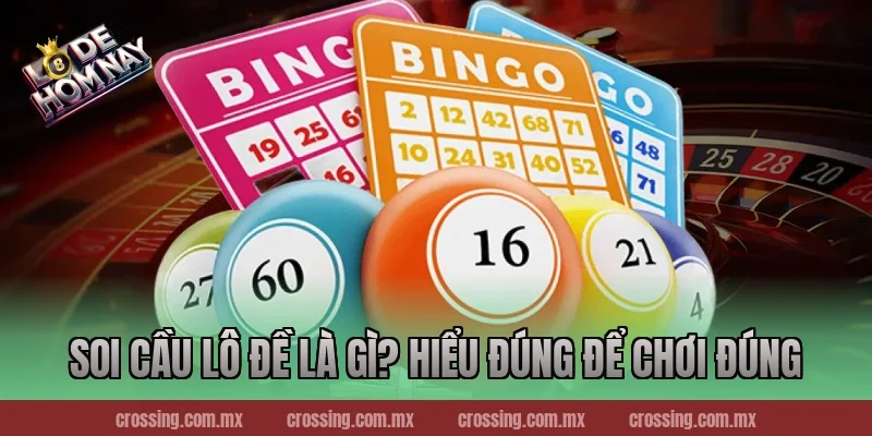 Soi Cầu Lô Đề Là Gì? Hiểu Đúng Để Chơi Đúng