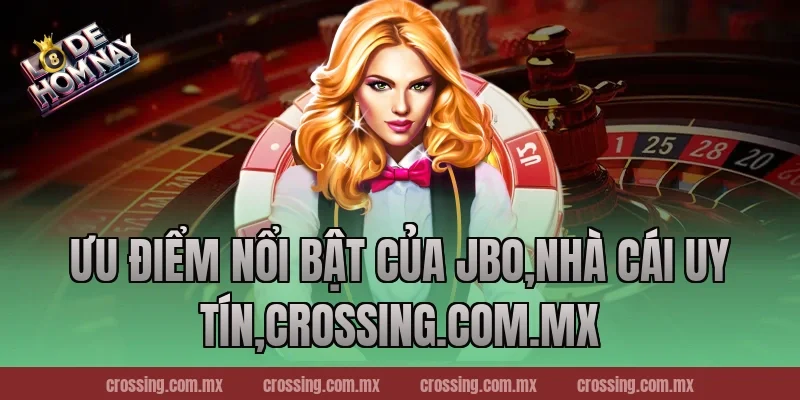 Ưu điểm nổi bật của JBO được nhiều người yêu thích