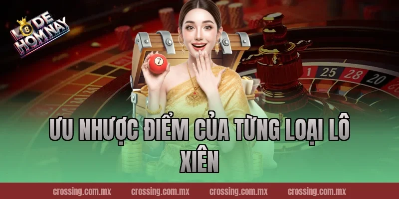 Ưu nhược điểm của từng loại lô xiên