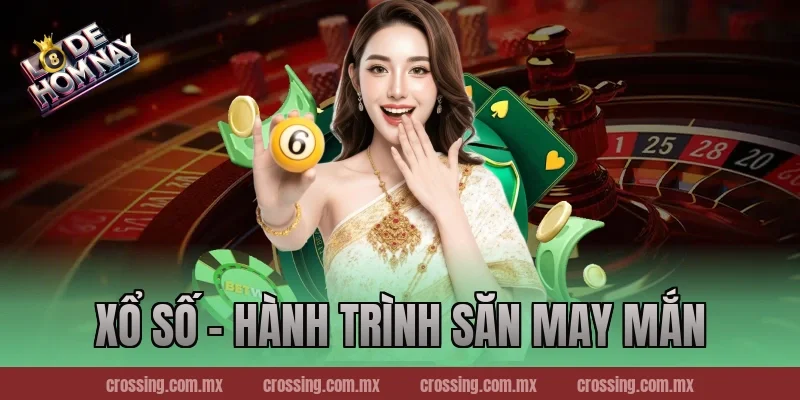 Xổ Số – Hành Trình Săn May Mắn