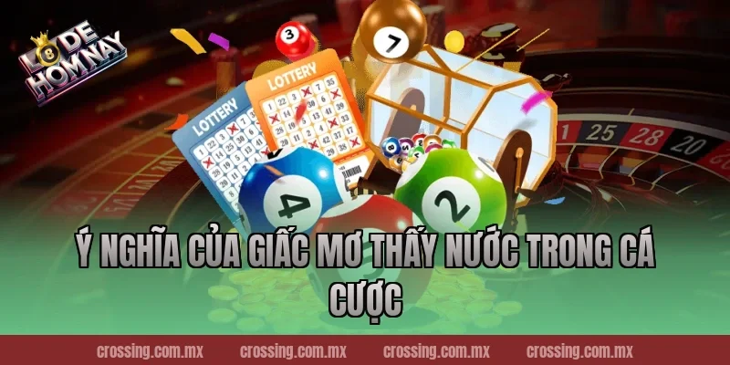 Ý Nghĩa Của Giấc Mơ Thấy Nước Trong Cá Cược